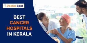 Best cancer hospitals in kerala