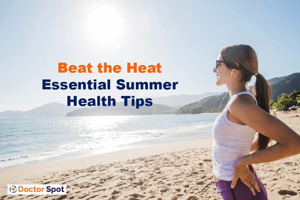 Beat the Heat: Essential Summer Health Tips