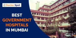 Best Government Hospitals in Mumbai