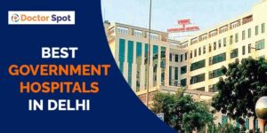 top Government Hospitals in Delhi