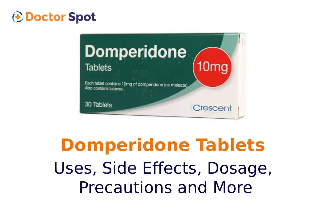 Domperidone Tablets Uses, Side Effects, Dosage, Precautions and More