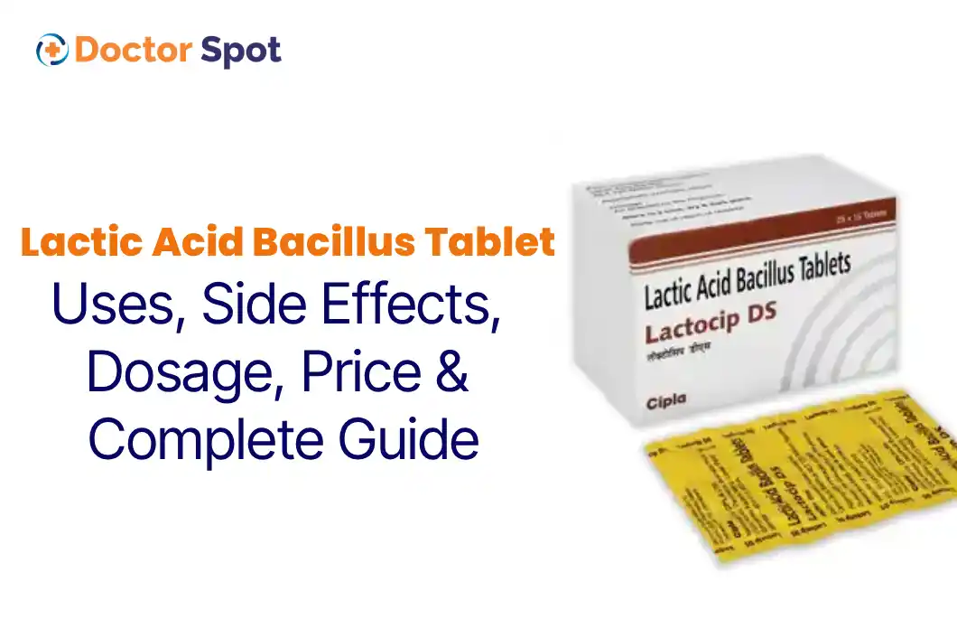 Lactic Acid Bacillus Tablet Uses, Dosage, Side Effects, Price, and more -Doctorspot.in