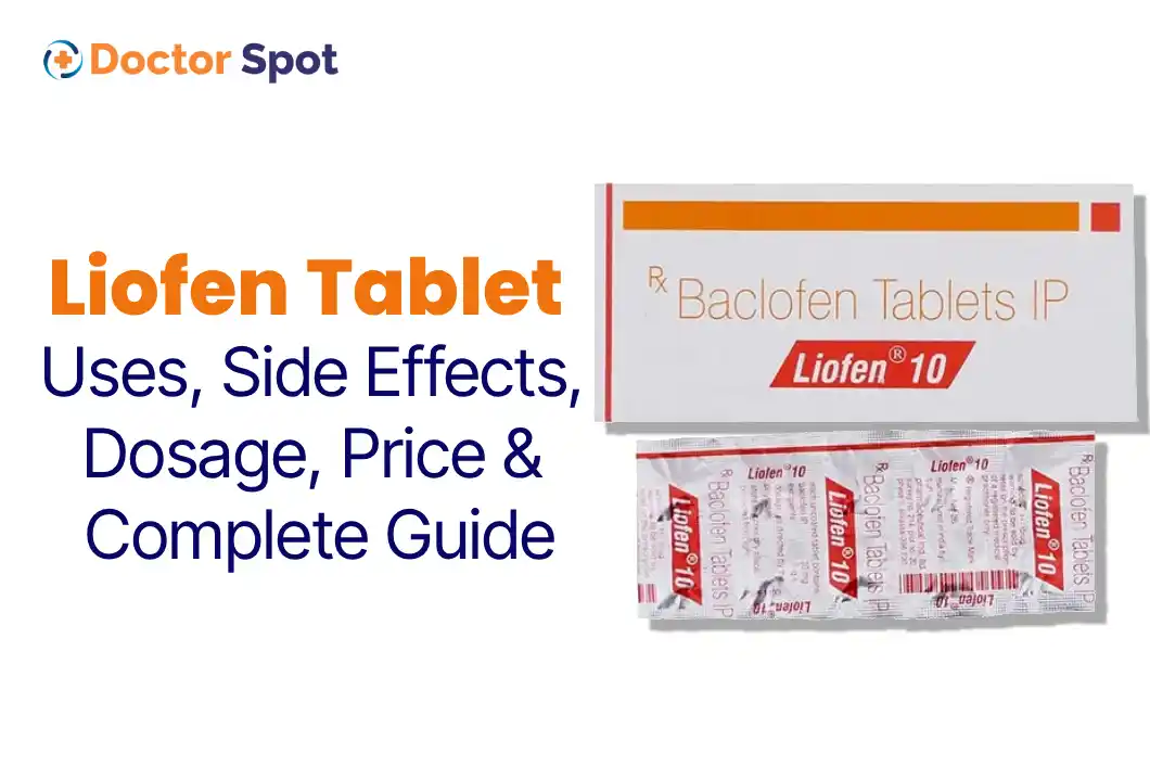 Liofen Tablet Uses, Dosage, Side Effects, Price, and more -Doctorspot .in