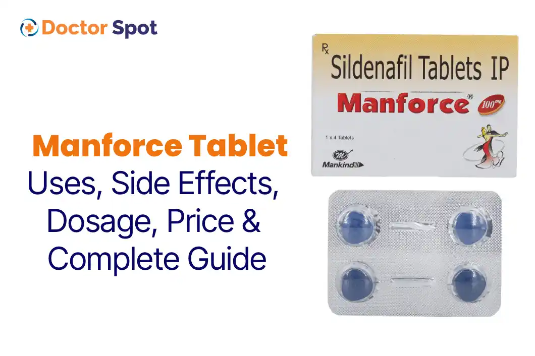 Manforce Tablet Uses, Dosage, Side Effects, Price, and more -Doctorspot.in