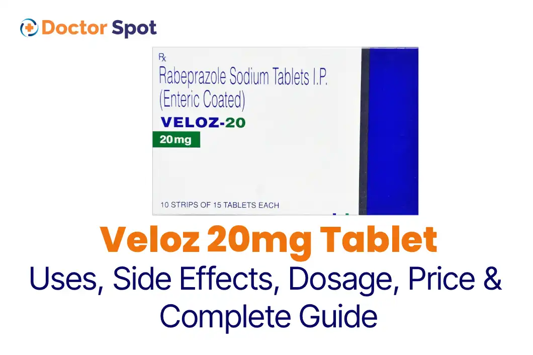 Veloz 20mg Tablet Uses, Dosage, Side Effects, Price, and more -Doctorspot.in