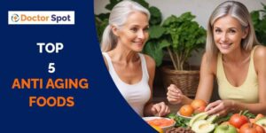 top 5 anti aging foods - doctor spot