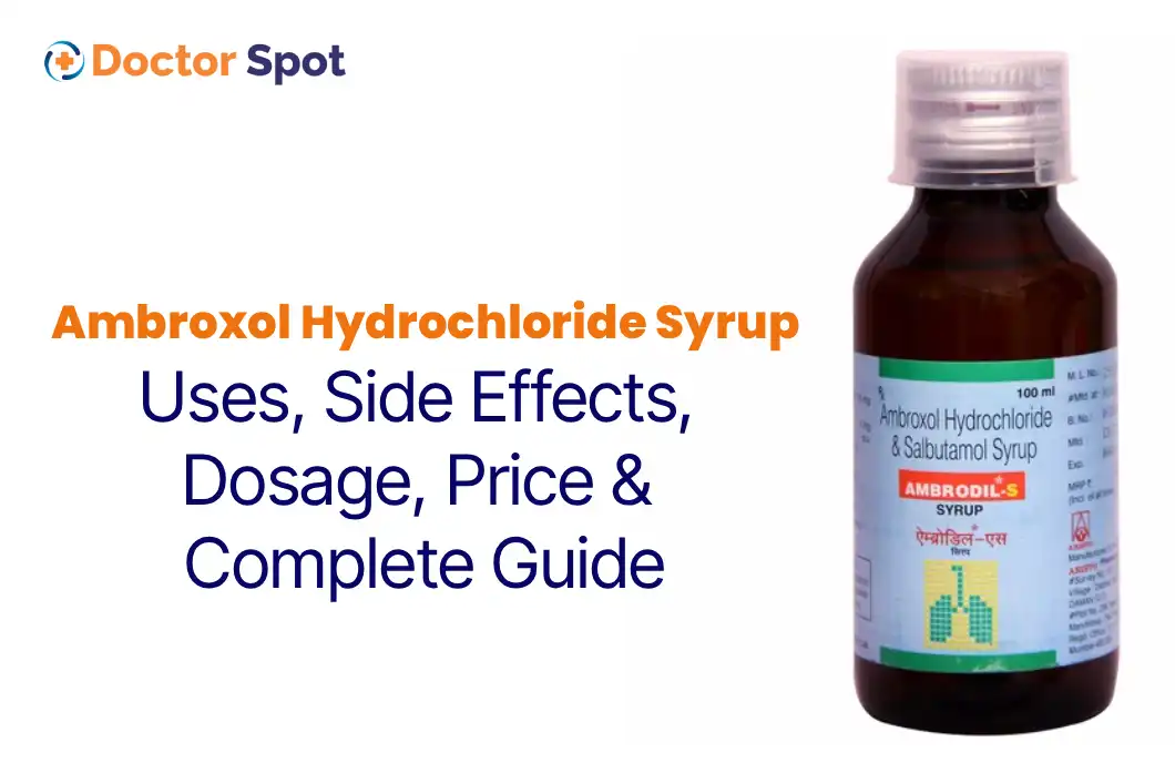 Ambroxol Hydrochloride Syrup Uses, Side Effects, Dosage, Precautions and More-Doctorspot.in