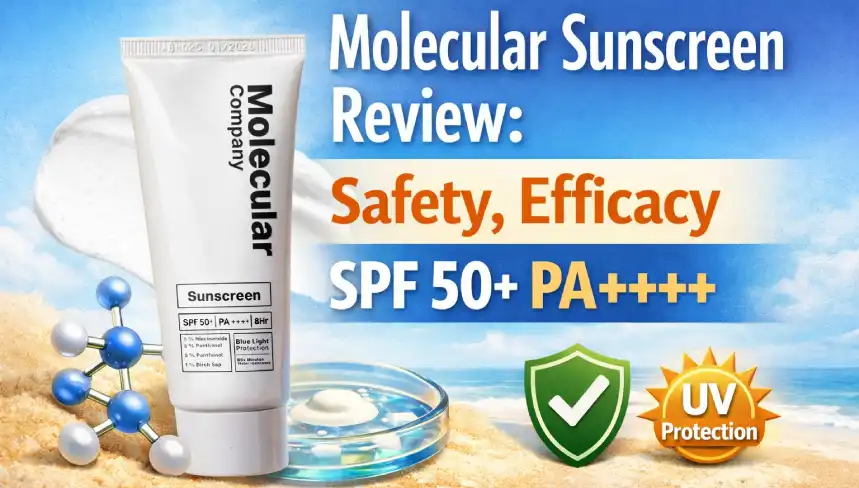 Molecular Sunscreen Review Safety, Efficacy SPF 50+ -Doctorspot.in