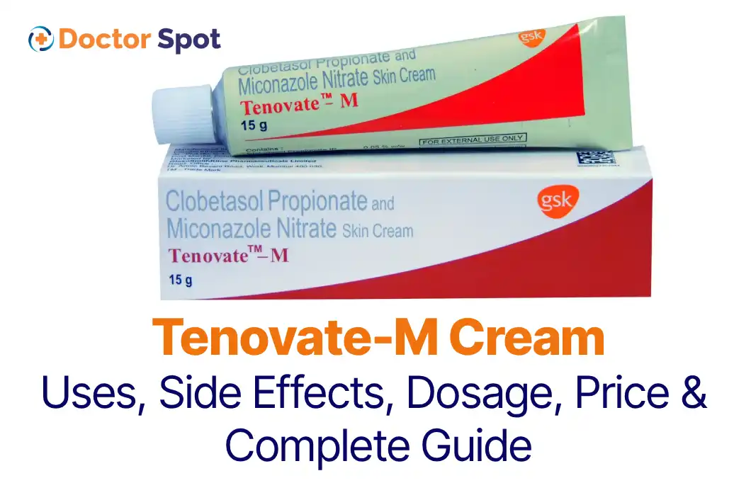 Tenovate-M Cream Uses, Dosage, Side Effects, Price, and more -Doctorspot.in