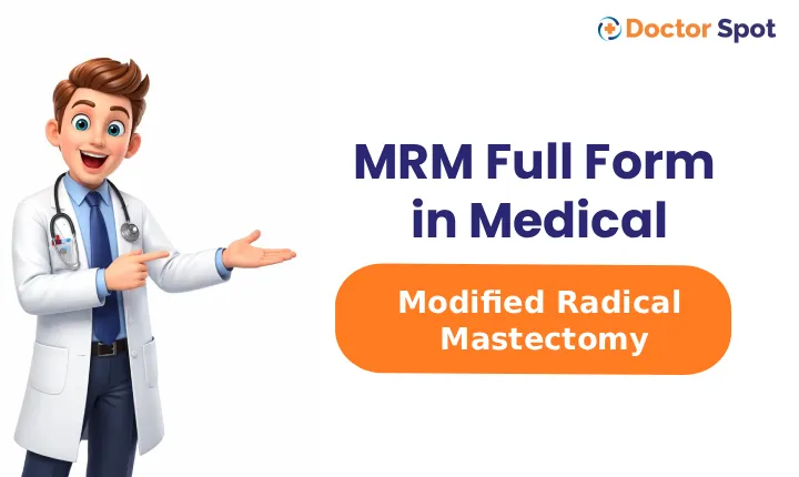 MRM Full Form in Medical Meaning, Procedure, Recovery & Benefits